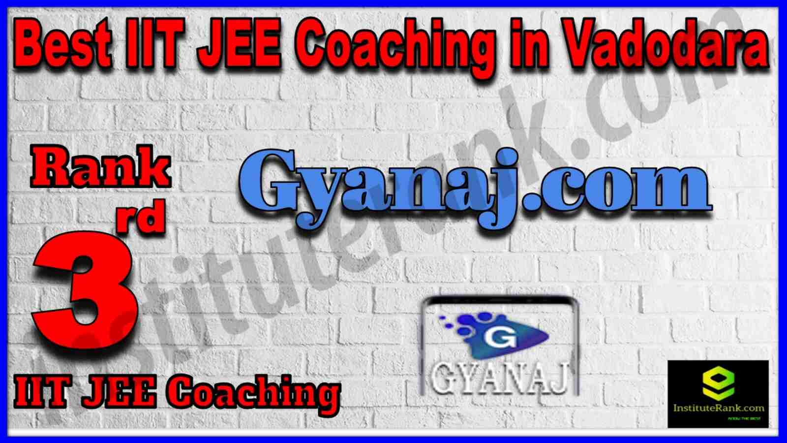 Rank 3 Best IIT JEE Coaching in Vadodara 2022