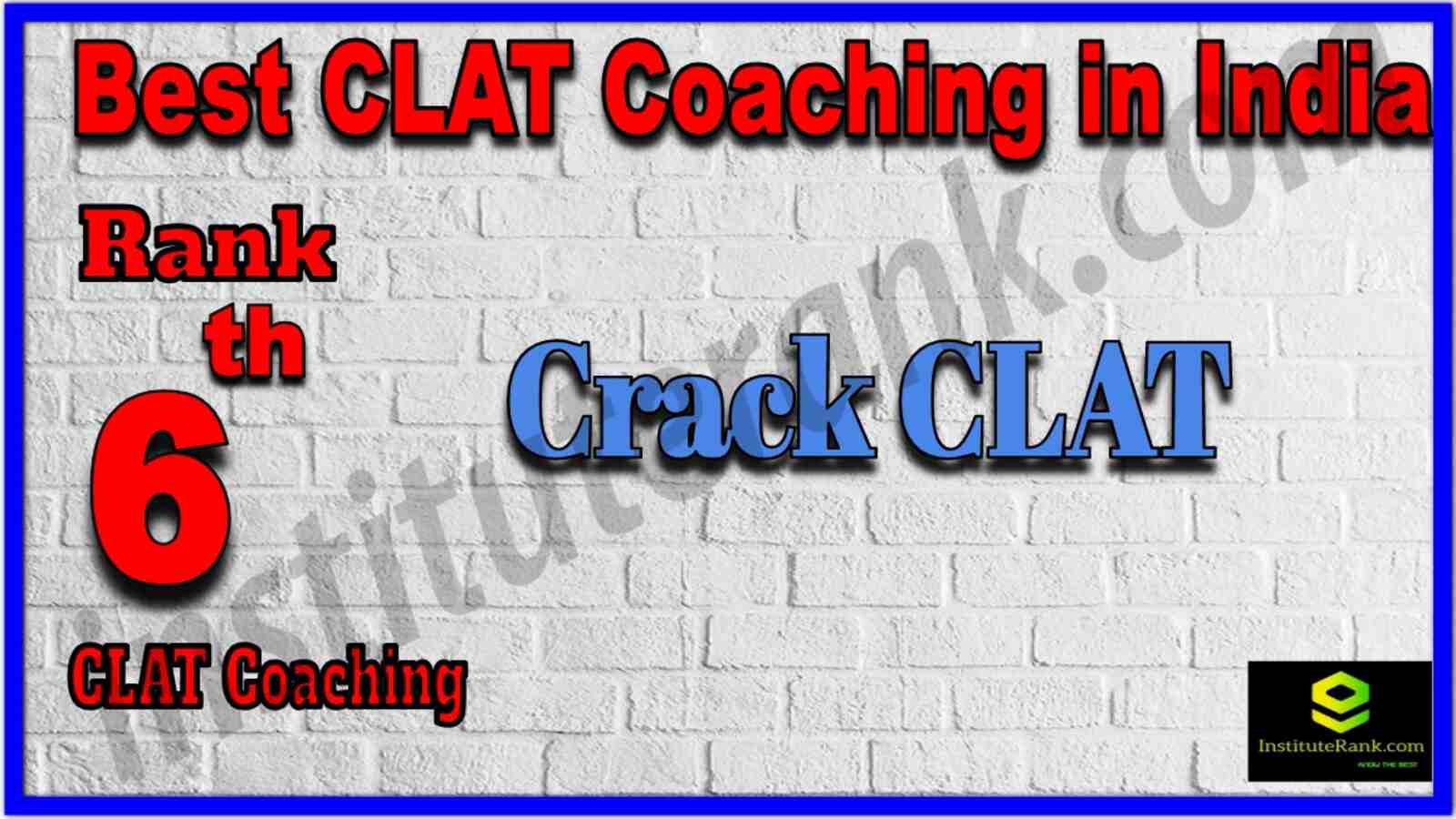 Rank 6 Best CLAT Coaching in India
