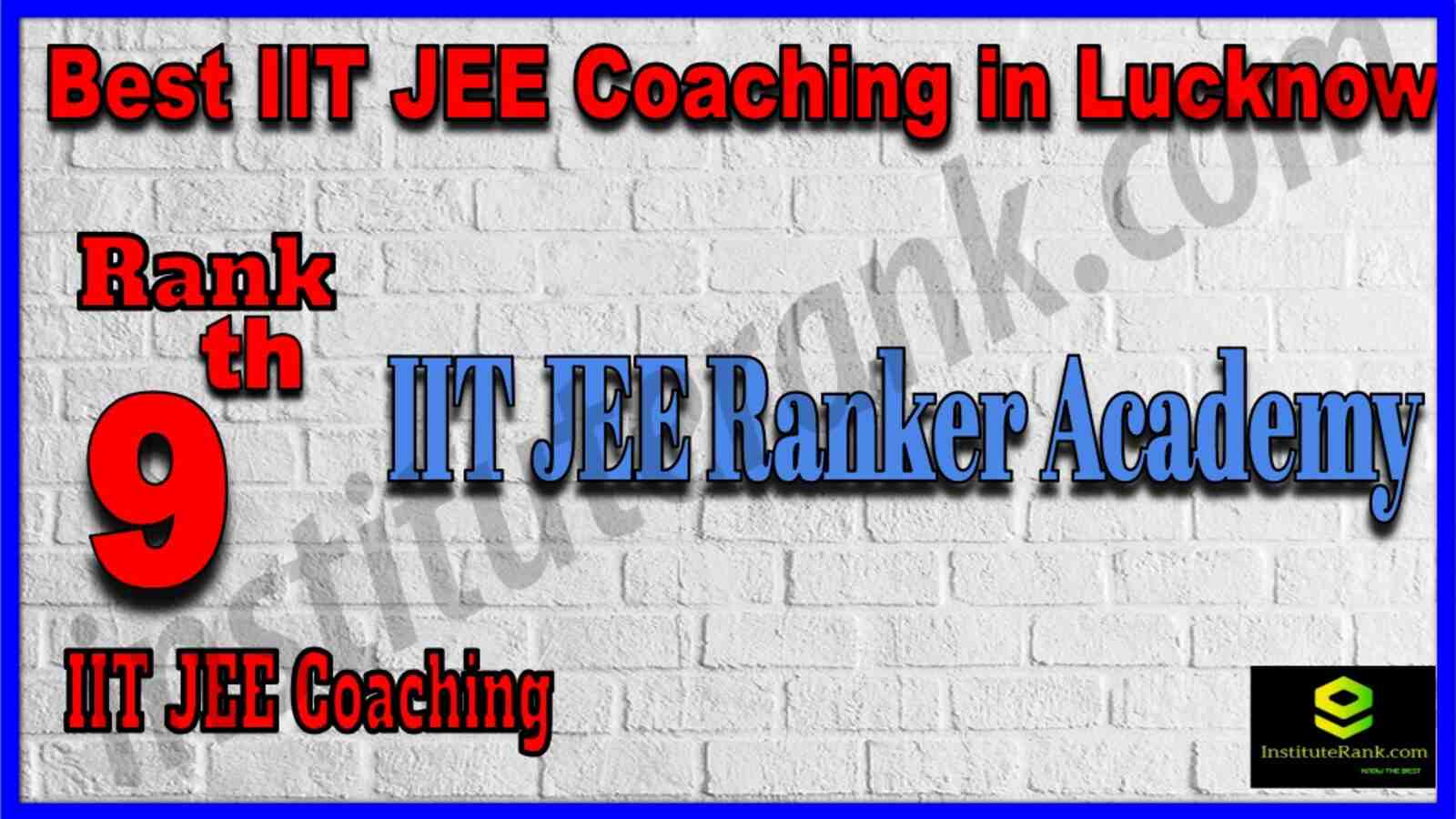 Rank 9 Best IIT JEE Coaching in Lucknow. List of Best IIT JEE Coaching in Lucknow. Ranking, location, fees structure, faculty of Rank 9 Best IIT JEE Coaching in Lucknow. Full information about Rank 9 Best IIT JEE Coaching in Lucknow. IIT JEE Rankers - Rank 9 Best IIT JEE Coaching in Lucknow. Details of Rank 9 Best IIT JEE Coaching in Lucknow. Top IIT JEE Coaching in Lucknow. Rank 9 Top IIT JEE Coaching in Lucknow for better preparation. Rank 9 Best IIT JEE Coaching in Lucknow