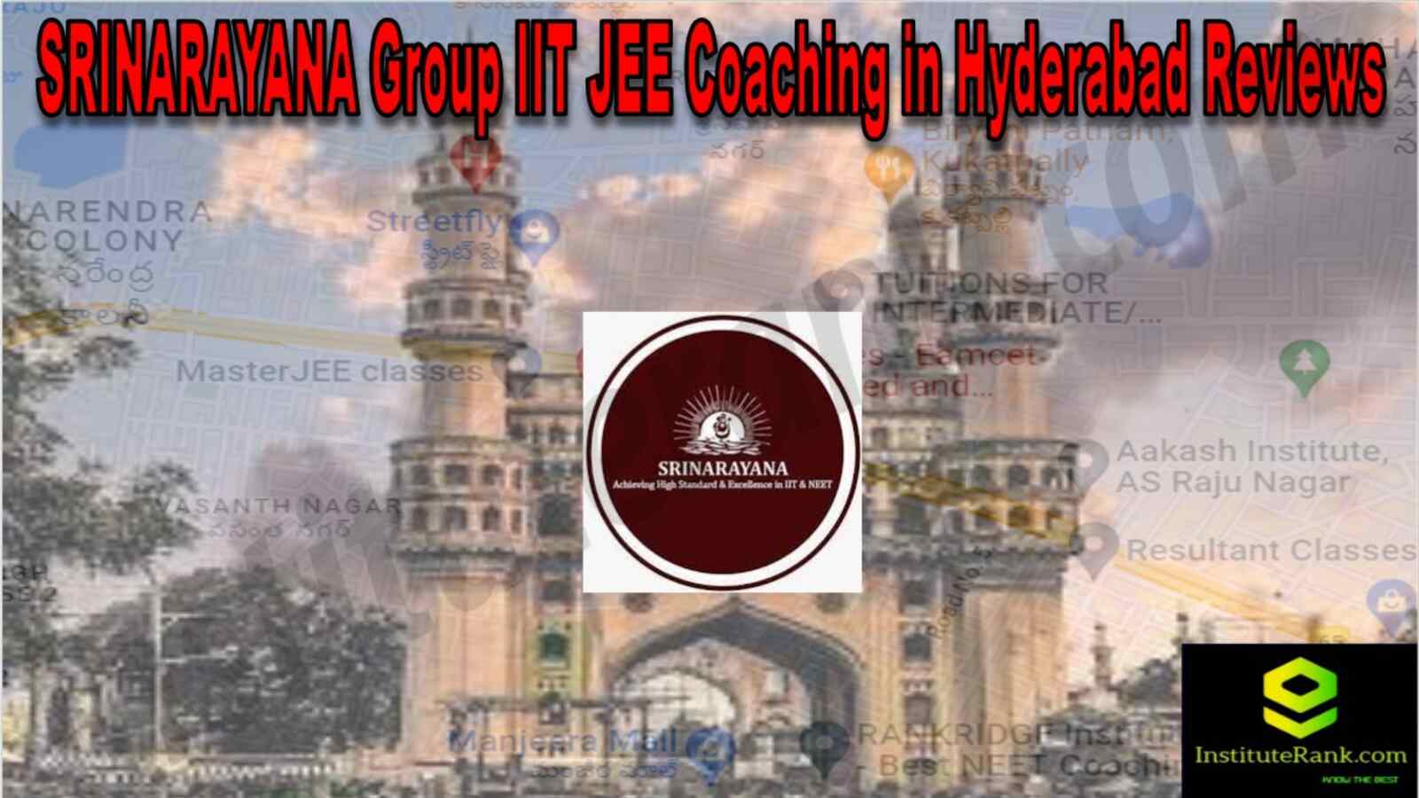 SRINARAYANA Group IIT JEE Coaching in Hyderabad Reviews