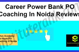 Career Power Bank PO Coaching in Noida Reviews