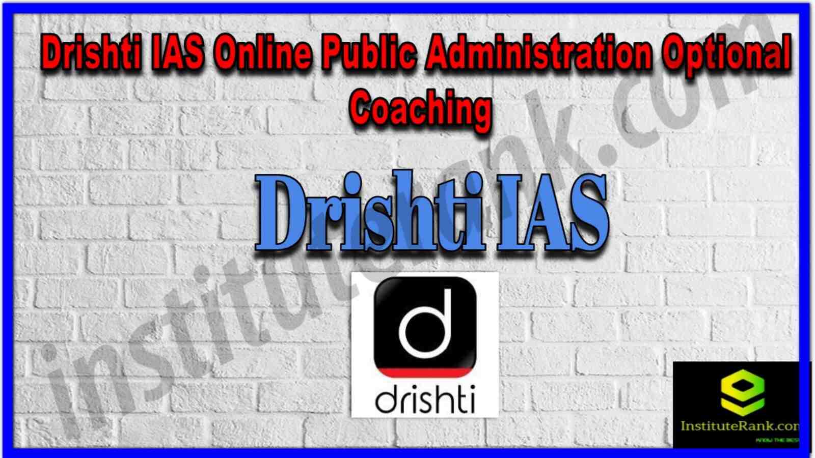Drishti IAS Online Public Administration Optional Coaching