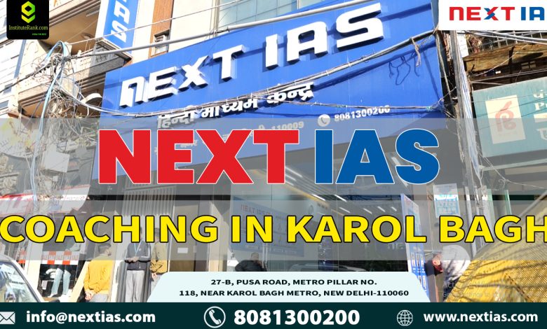 Next IAS Coaching in Karol Bagh