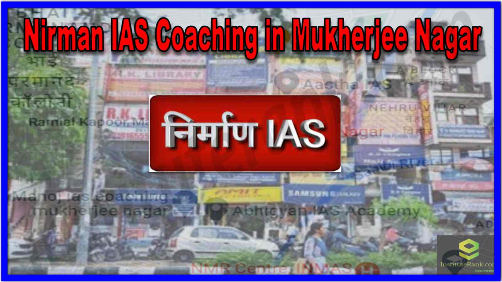 Nirman IAS Coaching In Mukherjee Nagar