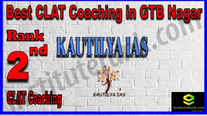 Rank 2. Kautilya IAS Best CLAT Coaching in GTB Nagar