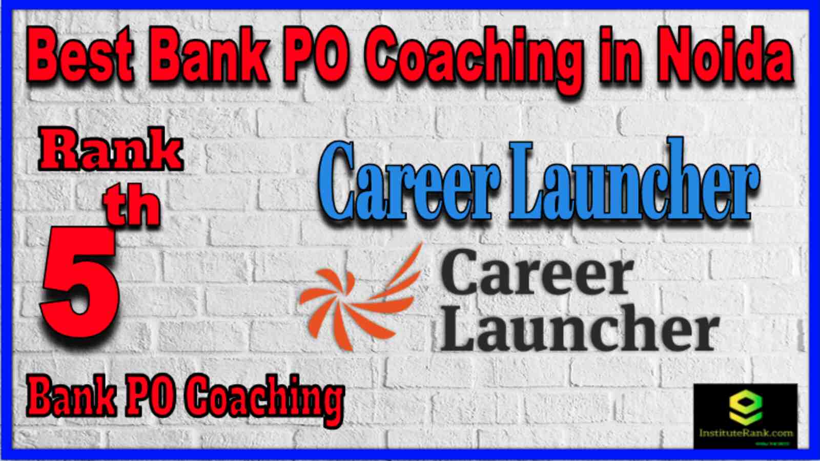 Rank 5 Top Bank PO Coaching in Noida 2022