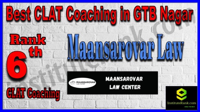 Rank 6. Maansarovar Law Centre Best CLAT Coaching in GTB Nagar