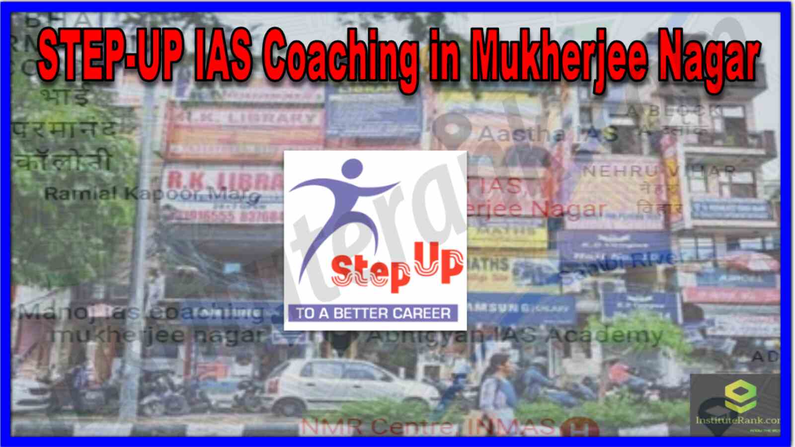 STEP-UP IAS Coaching In Mukherjee Nagar