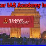 Shankar IAS Academy in Delhi