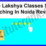 The Lakshya Classes SSC Coaching in Noida Reviews