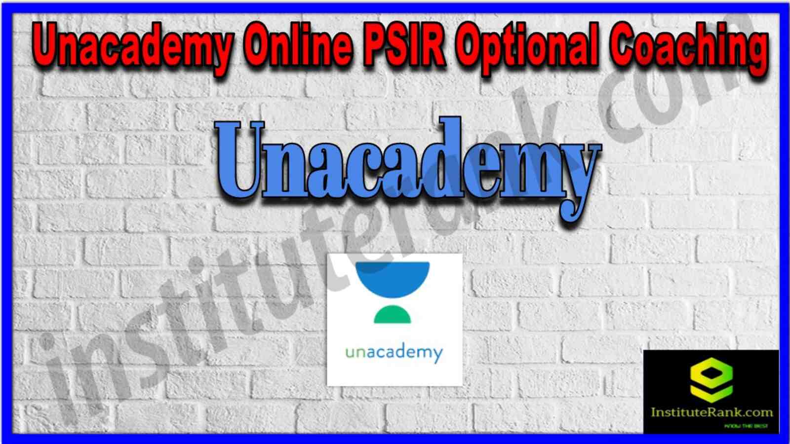 Unacademy Online PSIR Optional Coaching