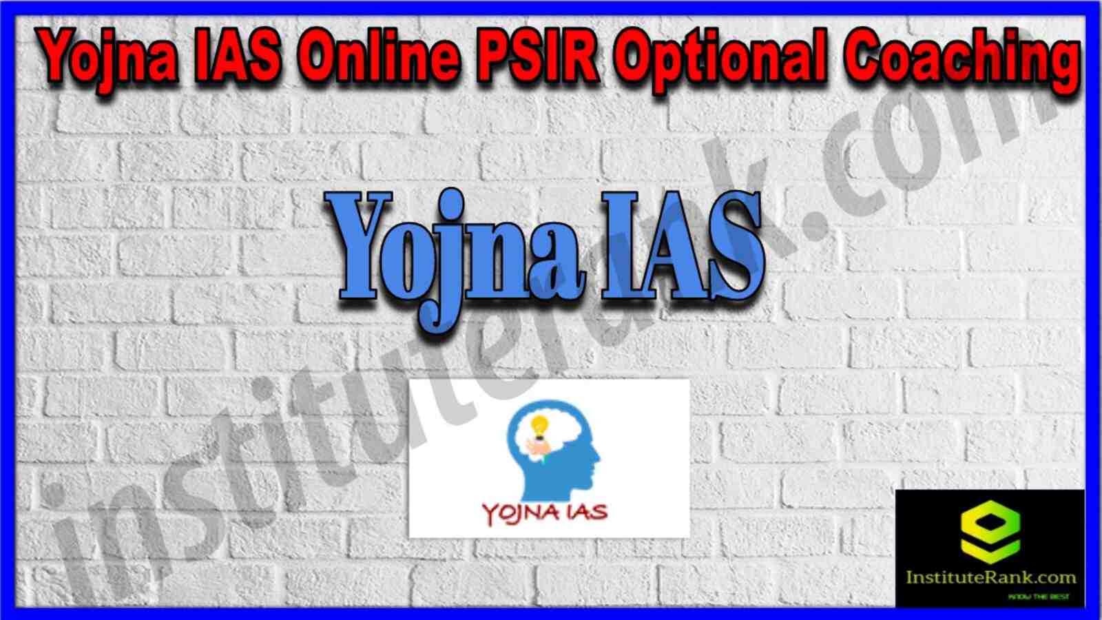 Yojna IAS Online PSIR Optional Coaching