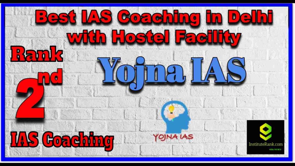 Yojna ias best ias coaching in delhi with Hostel Facility