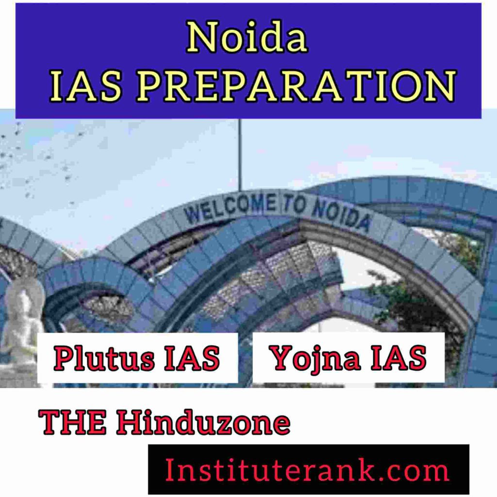 best ias preparation in Noida rank. WHICH IS BEST IAS PREPARATION COACHING IN NOIDA. BEST CIVIL SERVICES COACHING IN NOIDA