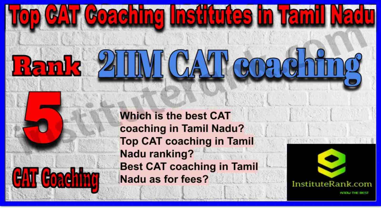 Rank 5. 2IIM CAT coaching institute in Tamil Nadu