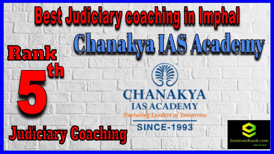 Chanakya IAS Academy Best Judiciary coaching in Imphal