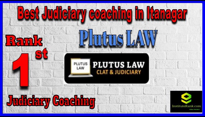 Plutus LAW Best Judiciary coaching in Itanagar