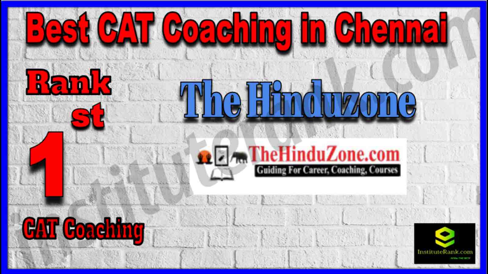 Rank 1 Best CAT Coaching in Chennai. List of Best CAT Coaching in Chennai. Ranking, location, fees structure, faculty of Rank 1 Best CAT Coaching in Chennai. Full information about Rank 1 Best CAT Coaching in Chennai. The Hinduzone - Rank 1 Best CAT Coaching in Chennai. Details of Rank 1 Best CAT Coaching in Chennai. Top CAT Coaching in Chennai. Rank 1 Top CAT Coaching in Chennai for better preparation. Rank 1 Best CAT Coaching in Chennai