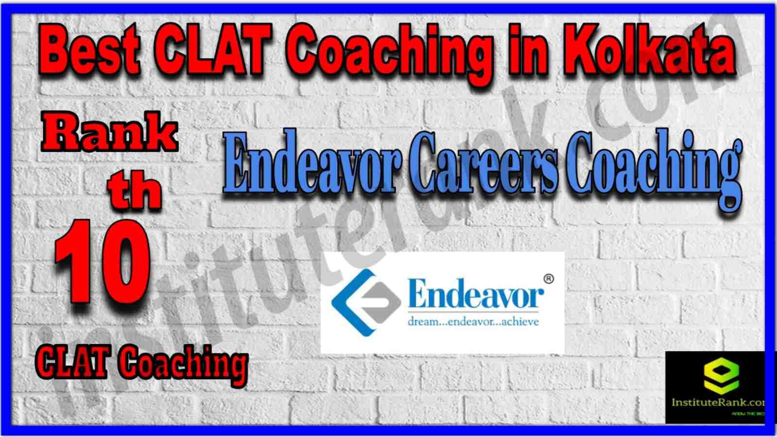 Rank 10 Best CLAT Coaching in Kolkata. List of Best CLAT Coaching in Kolkata. Ranking, location, fees structure, faculty of Rank 10 Best CLAT Coaching in Kolkata. Full information about Rank 10 Best CLAT Coaching in Kolkata. Endeavor Careers Pvt. Ltd. - Rank 10 Best CLAT Coaching in Kolkata. Details of Rank 10 Best CLAT Coaching in Kolkata. Top CLAT Coaching in Kolkata. Rank 10 Top CLAT Coaching in Kolkata for better preparation. Rank 10 Best CLAT Coaching in Kolkata