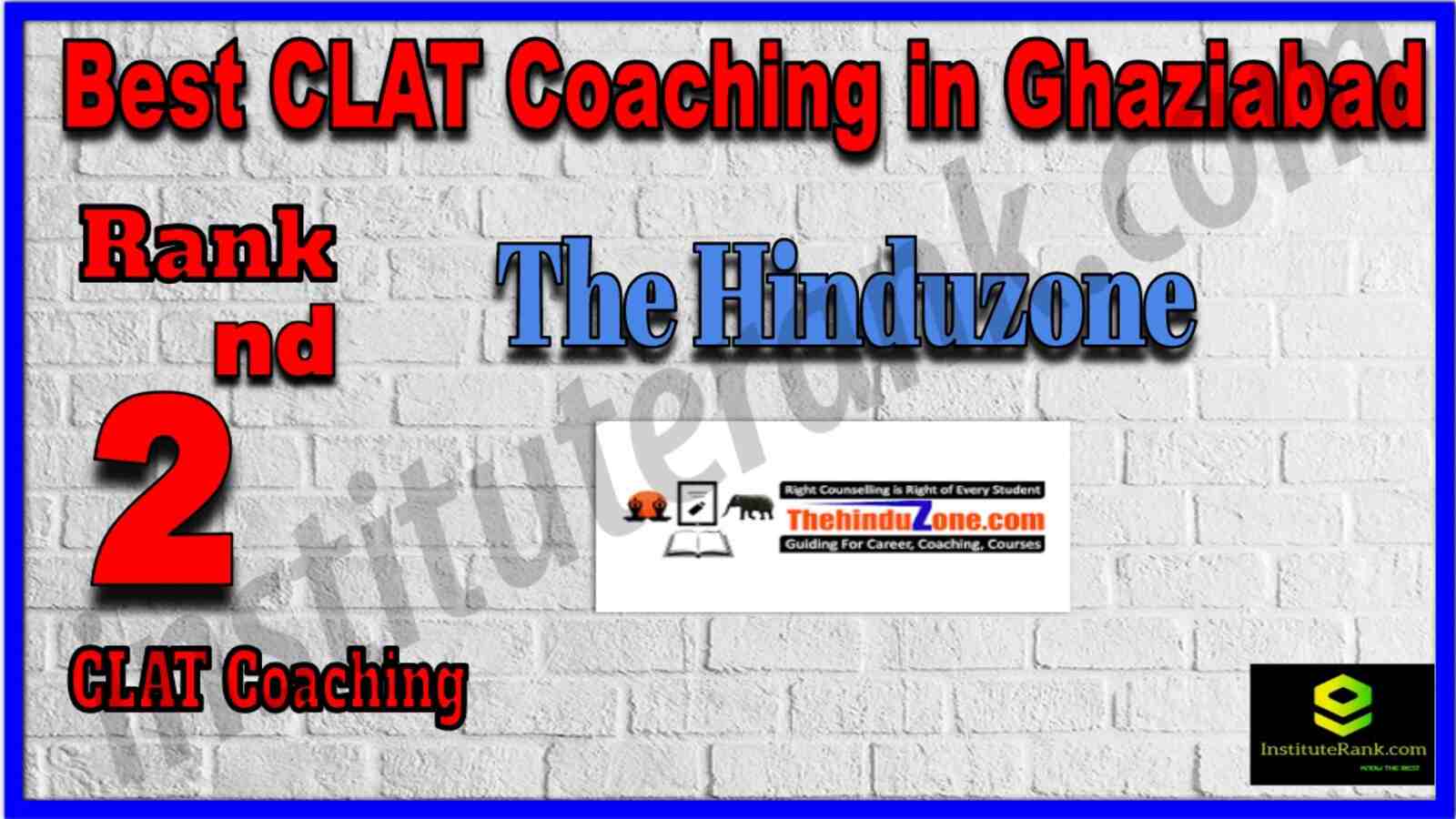 Rank 2 Best CLAT Coaching in Ghaziabad. List of Best CLAT Coaching in Ghaziabad. Ranking, location, fees structure, faculty of Rank 2 Best CLAT Coaching in Ghaziabad. Full information about Rank 2 Best CLAT Coaching in Ghaziabad. The Hinduzone - Rank 2 Best CLAT Coaching in Ghaziabad. Details of Rank 2 Best CLAT Coaching in Ghaziabad. Top CLAT Coaching in Ghaziabad. Rank 2 Top CLAT Coaching in Ghaziabad for better preparation. Rank 2 Best CLAT Coaching in Ghaziabad