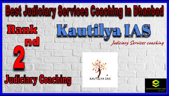 Rank 2. Kautilya IAS Best Judiciary Services Coaching in Dhanbad