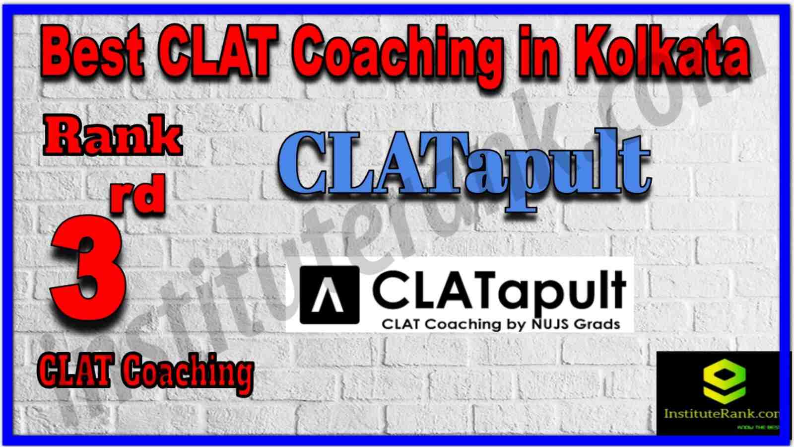 Rank 3 Best CLAT Coaching in Kolkata. List of Best CLAT Coaching in Kolkata. Ranking, location, fees structure, faculty of Rank 3 Best CLAT Coaching in Kolkata. Full information about Rank 3 Best CLAT Coaching in Kolkata. CLATapult - Rank 3 Best CLAT Coaching in Kolkata. Details of Rank 3 Best CLAT Coaching in Kolkata. Top CLAT Coaching in Kolkata. Rank 3 Top CLAT Coaching in Kolkata for better preparation. Rank 3 Best CLAT Coaching in Kolkata