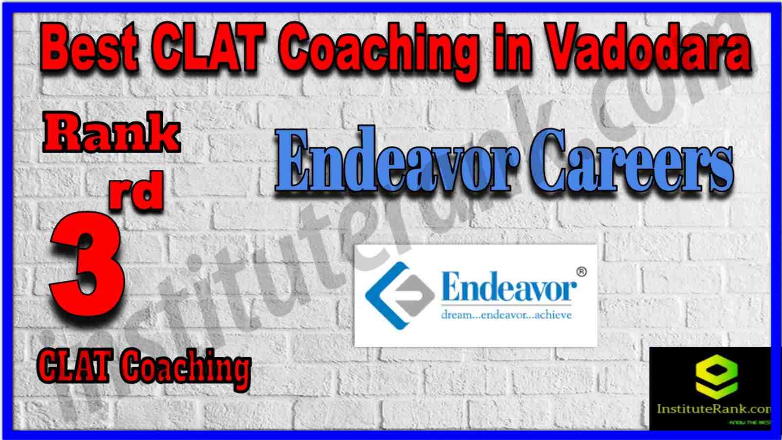 Rank 3 Best CLAT Coaching in Vadodara. List of Best CLAT Coaching in Vadodara. Ranking, location, fees structure, faculty of Rank 3 Best CLAT Coaching in Vadodara. Full information about Rank 3 Best CLAT Coaching in Vadodara. Endeavor Careers - Rank 3 Best CLAT Coaching in Vadodara. Details of Rank 3 Best CLAT Coaching in Vadodara. Top CLAT Coaching in Vadodara. Rank 3 Top CLAT Coaching in Vadodara for better preparation. Rank 3 Best CLAT Coaching in Vadodara
