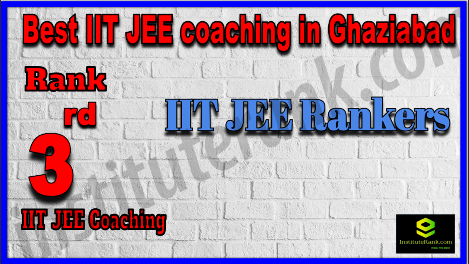 Rank 3 Best IIT JEE coaching in Ghaziabad. Rank 3 Best IIT JEE Coaching in Ghaziabad. List of Best IIT JEE Coaching in Ghaziabad. Ranking, location, fees structure, faculty of Rank 3 Best IIT JEE Coaching in Ghaziabad. Full information about Rank 3 Best IIT JEE Coaching in Ghaziabad. IIT JEE Rankers - Rank 3 Best IIT JEE Coaching in Ghaziabad. Details of Rank 3 Best IIT JEE Coaching in Ghaziabad. Top IIT JEE Coaching in Ghaziabad. Rank 3 Top IIT JEE Coaching in Ghaziabad for better preparation. Rank 3 Best IIT JEE coaching in Ghaziabad