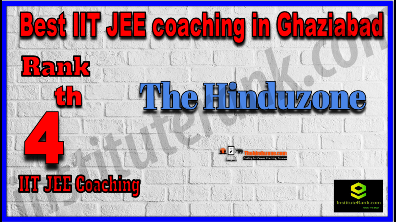 Rank 4 Best IIT JEE Coaching in Ghaziabad. List of Best IIT JEE Coaching in Ghaziabad. Ranking, location, fees structure, faculty of Rank 4 Best IIT JEE Coaching in Ghaziabad. Full information about Rank 4 Best IIT JEE Coaching in Ghaziabad. The Hinduzone - Rank 4 Best IIT JEE Coaching in Ghaziabad. Details of Rank 4 Best IIT JEE Coaching in Ghaziabad. Top IIT JEE Coaching in Ghaziabad. Rank 4 Top IIT JEE Coaching in Ghaziabad for better preparation. Rank 4 Best IIT JEE coaching in Ghaziabad