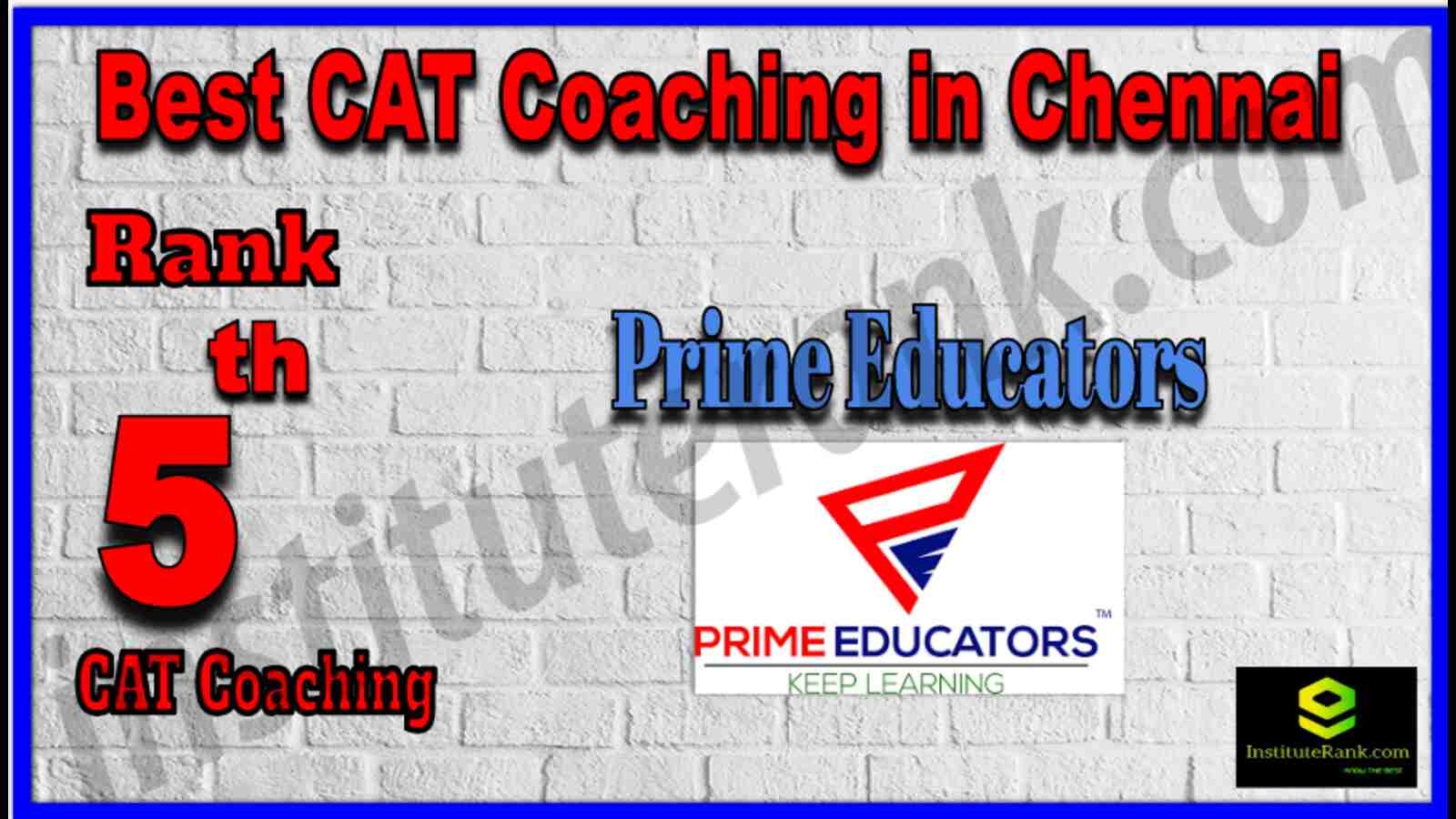 Rank 5 Best CAT Coaching in Chennai. List of Best CAT Coaching in Chennai. Ranking, location, fees structure, faculty of Rank 5 Best CAT Coaching in Chennai. Full information about Rank 5 Best CAT Coaching in Chennai. Prime Educators - Rank 5 Best CAT Coaching in Chennai. Details of Rank 5 Best CAT Coaching in Chennai. Top CAT Coaching in Chennai. Rank 5 Top CAT Coaching in Chennai for better preparation. Rank 5 Best CAT Coaching in Chennai