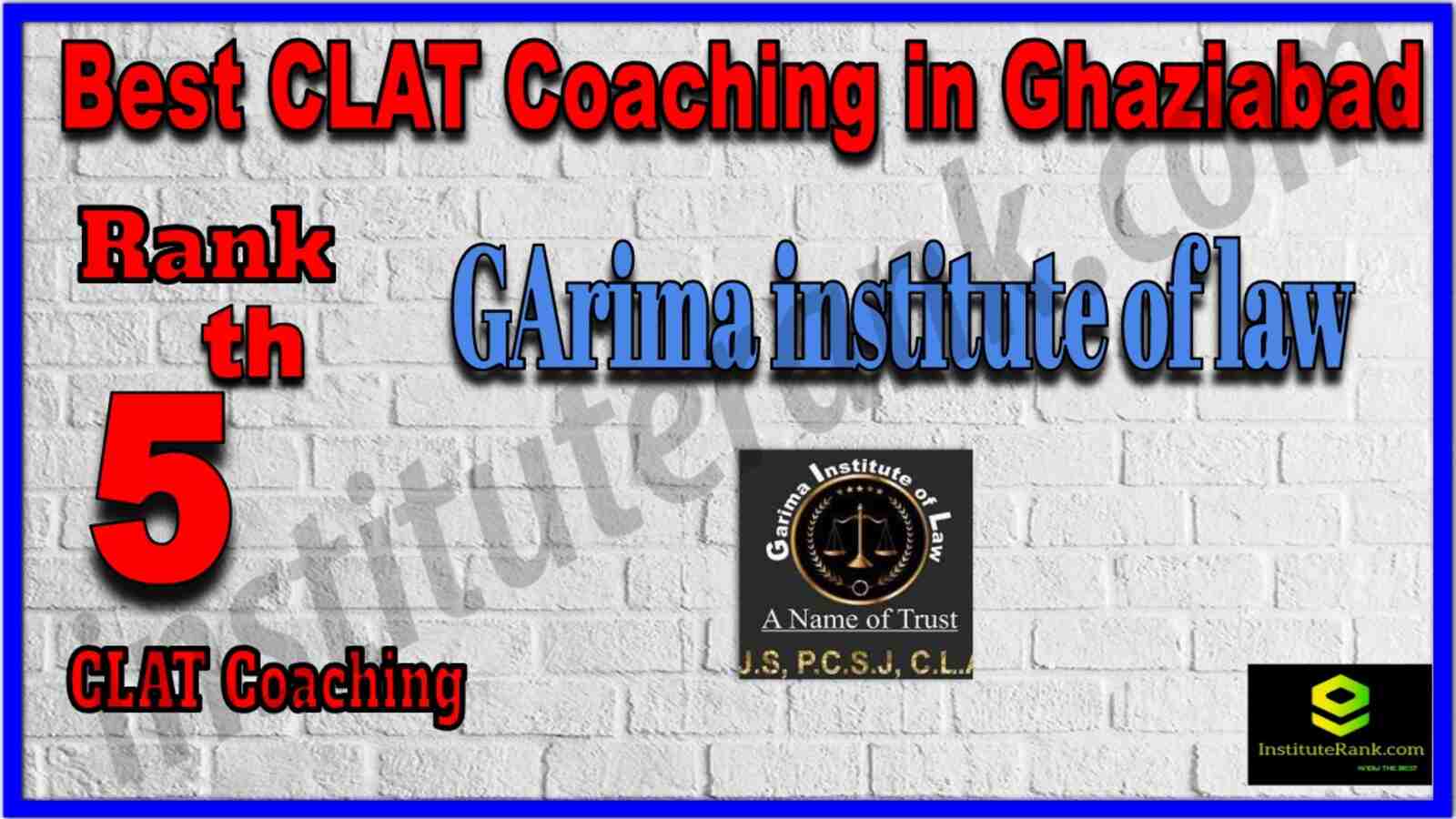 Rank 5 Best CLAT Coaching in Ghaziabad. List of Best CLAT Coaching in Ghaziabad. Ranking, location, fees structure, faculty of Rank 5 Best CLAT Coaching in Ghaziabad. Full information about Rank 5 Best CLAT Coaching in Ghaziabad. GArima institute of law - Rank 5 Best CLAT Coaching in Ghaziabad. Details of Rank 5 Best CLAT Coaching in Ghaziabad. Top CLAT Coaching in Ghaziabad. Rank 5 Top CLAT Coaching in Ghaziabad for better preparation. Rank 5 Best CLAT Coaching in Ghaziabad