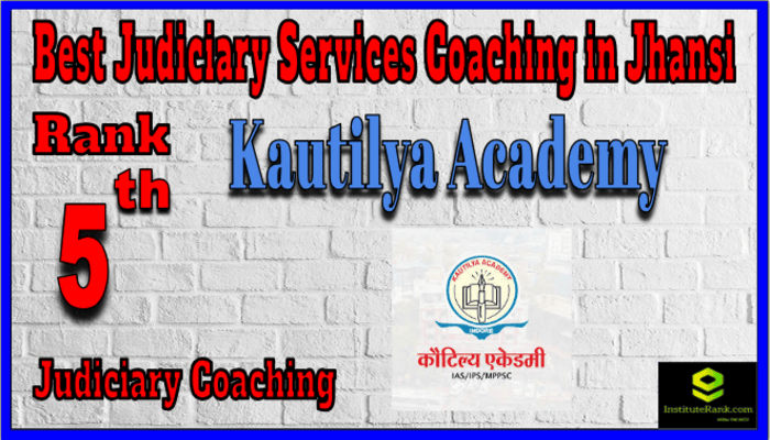 Rank 5. Kautilya Academy Top Best Judiciary Services Coaching in Jhansi Rank 5. Kautilya Academy Top Best Judiciary Services Coaching in Jhansi