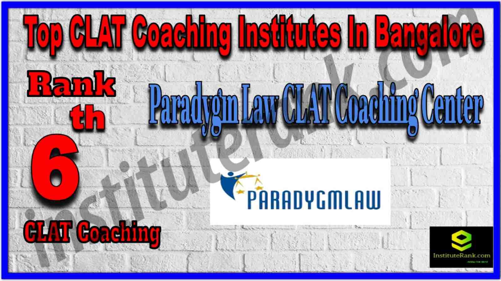 Rank 6 Top CLAT Coaching institute in Bangalore. Full information of Rank 6 Top CLAT Coaching institute in Bangalore. Rank 6 Top CLAT Coaching in Bangalore. List of Best CLAT Coaching of Bangalore. Contact details, location, fees, faculty, reviews of Rank 6 Top CLAT Coaching institute in Bangalore. Details of Rank 6 Top CLAT Coaching institute in Bangalore. Paradygm Law CLAT Coaching Center - Rank 6 Top CLAT Coaching in Bangalore. Rank 6 Top CLAT Coaching institute in Bangalore
