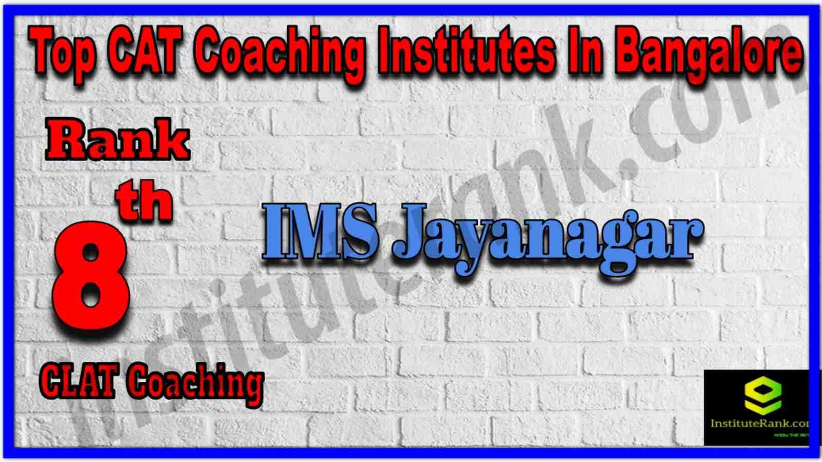 Rank 8 Top CLAT Coaching institute in Bangalore. Full information of Rank 8 Top CLAT Coaching institute in Bangalore. Rank 8 Top CLAT Coaching in Bangalore. List of Best CLAT Coaching of Bangalore. Contact details, location, fees, faculty, reviews of Rank 8 Top CLAT Coaching institute in Bangalore. Details of Rank 8 Top CLAT Coaching institute in Bangalore. IMS Jayanagar - Rank 8 Top CLAT Coaching in Bangalore. Rank 8 Top CLAT Coaching institute in Bangalore