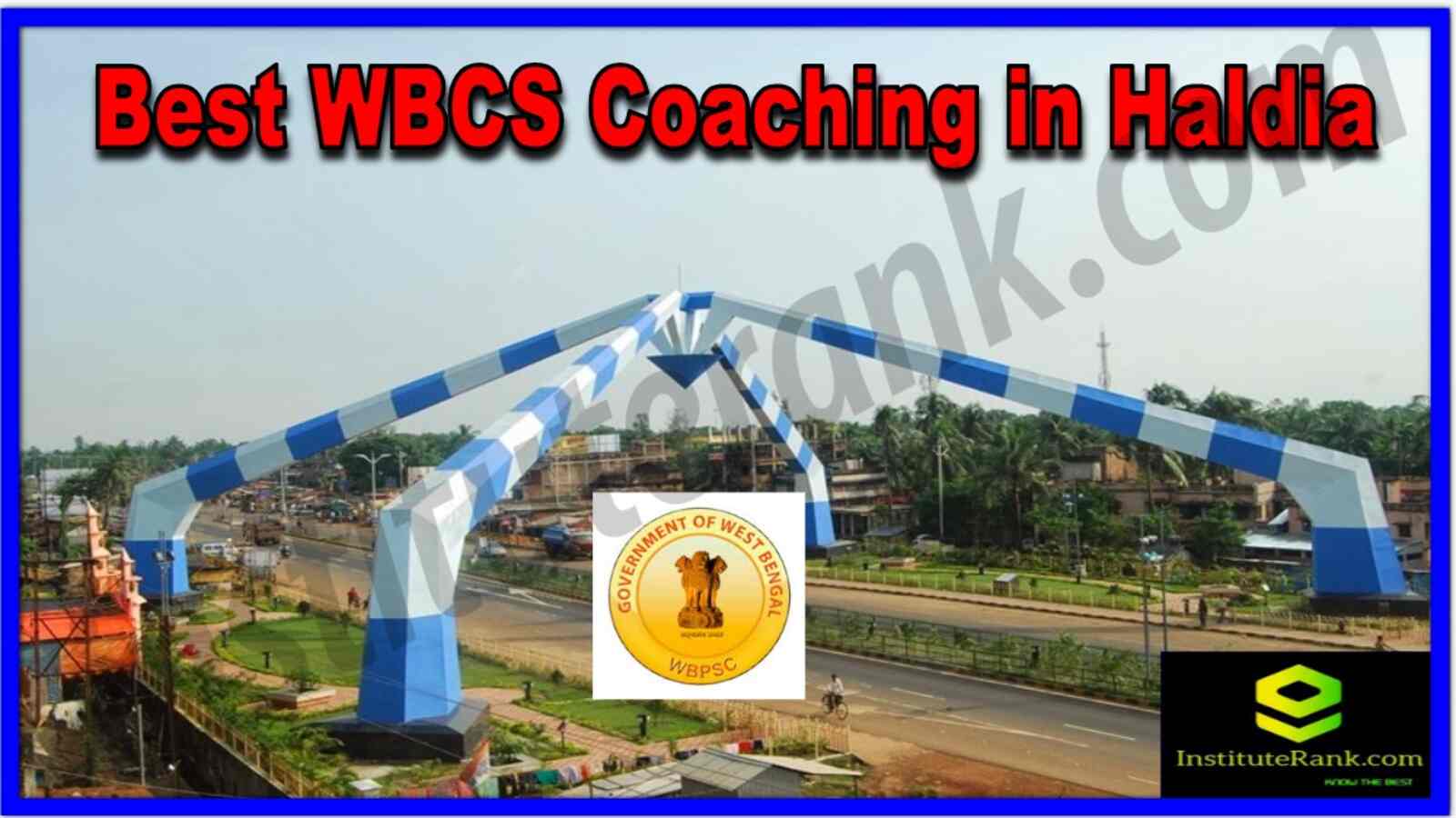Top WBCS Coaching in Haldia. Best WBCS Coaching in Haldia. Full information of Top WBCS Coaching in Haldia. List of Best WBCS Coaching in Haldia. Best WBCS Coaching in Haldia