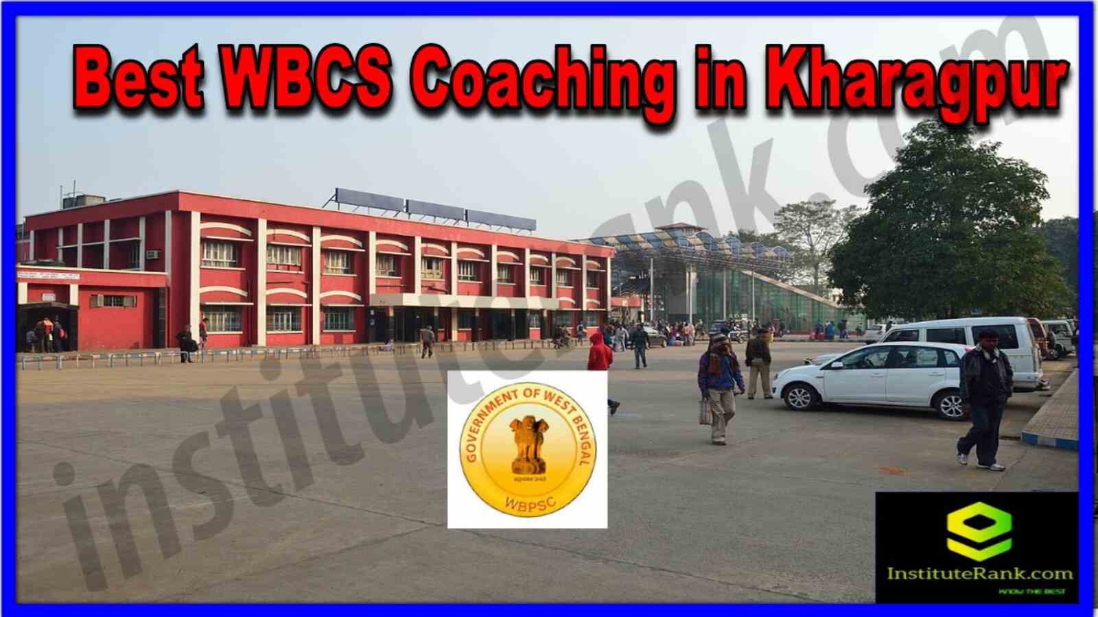 Best WBCS Coaching in Kharagpur. Top WBCS Coaching in Kharagpur. Full information of Best WBCS Coaching in Kharagpur. List of Best WBCS Coaching in Kharagpur. Best WBCS Coaching in Kharagpur
