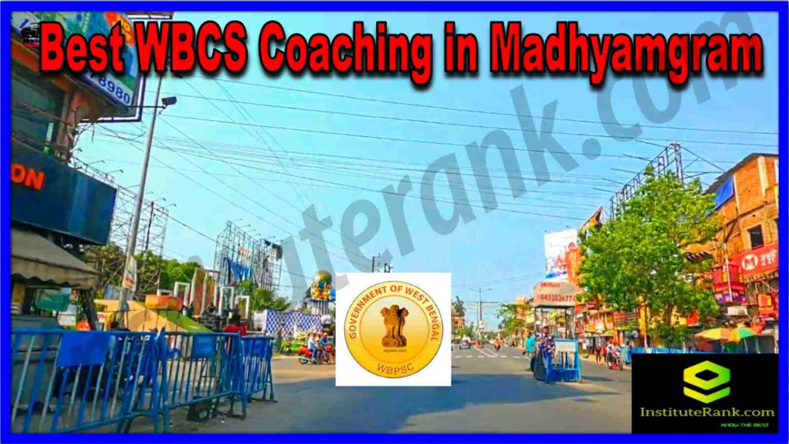 Best WBCS Coaching in Madhyamgram. Top WBCS Coaching in Madhyamgram. List of Best WBCS Coaching in Madhyamgram. Full information of Best WBCS Coaching in Madhyamgram. Details of Best WBCS Coaching in Madhyamgram. Best WBCS Coaching in Madhyamgram
