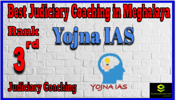 Yojna IAS Best Judiciary Services Coaching in Meghalaya Yojna IAS Best Judiciary Services Coaching in Meghalaya