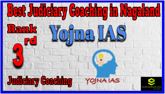 Yojna IAS Best Judiciary coaching in Nagaland Yojna IAS Best Judiciary coaching in Nagaland