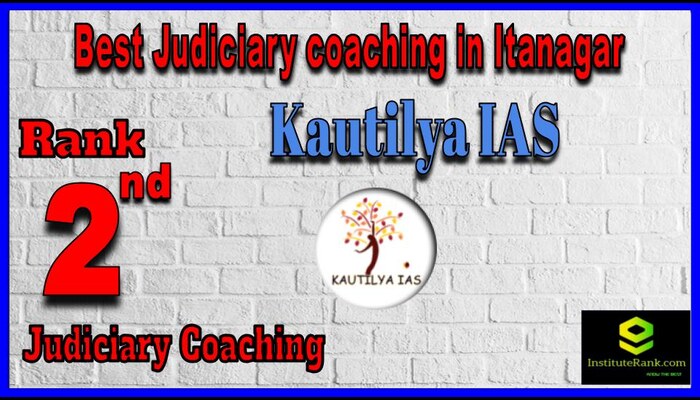 kautilya IAS Best Judiciary coaching in Itanagar