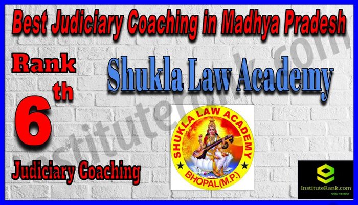 Rank 6. Shukla Law Academy Best Judiciary Services Coaching in Madhya Pradesh