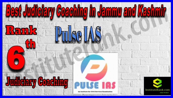 Rank 6.Pulse IAS Best Judiciary Services Coaching in Jammu and Kashmir