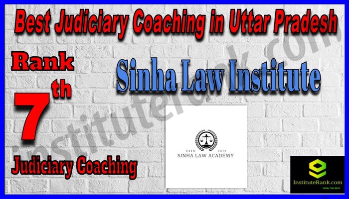Rank 7. Sinha Law Institute Best Judiciary Services Coaching in Uttar Pradesh