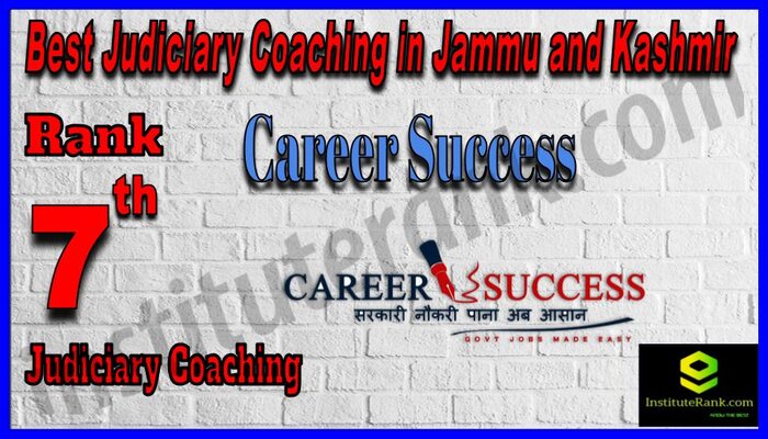 Rank 7.Career Success Best Judiciary Services Coaching in Jammu and Kashmir