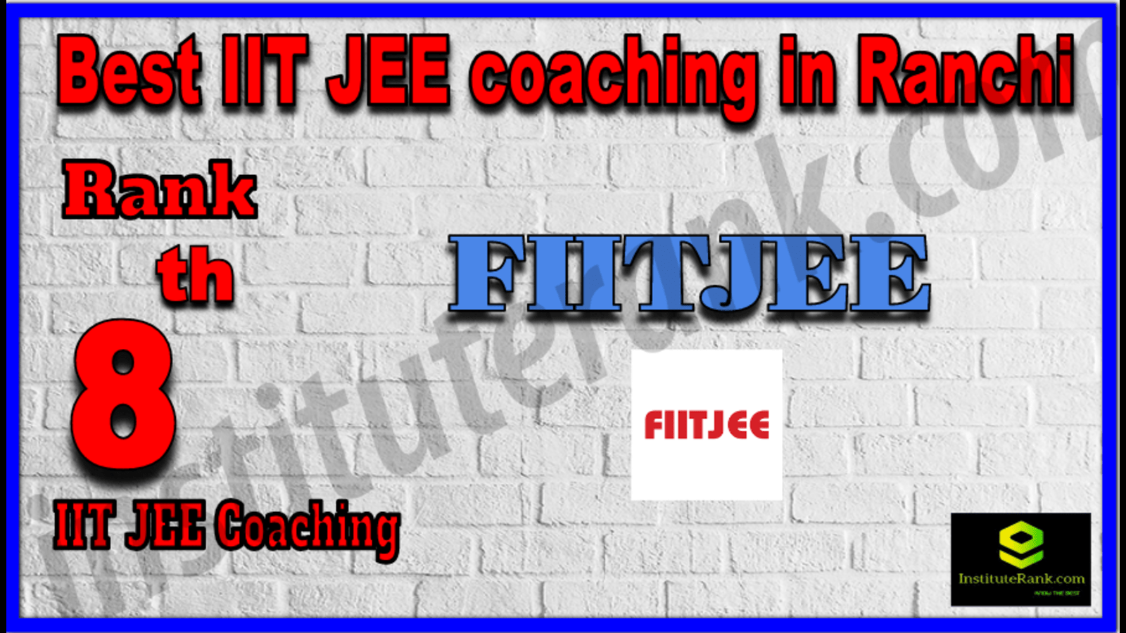 Rank 8 Best IIT JEE coaching in Ranchi