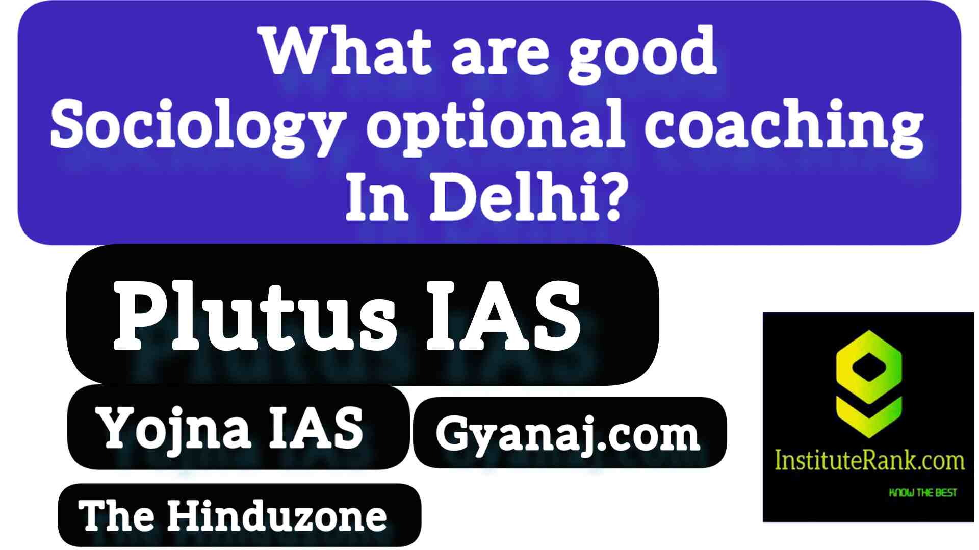 good Sociology optional coaching in Delhi