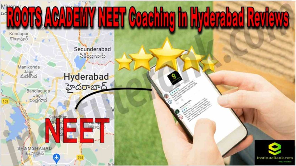 ROOTS ACADEMY NEET Coaching in Hyderabad Reviews