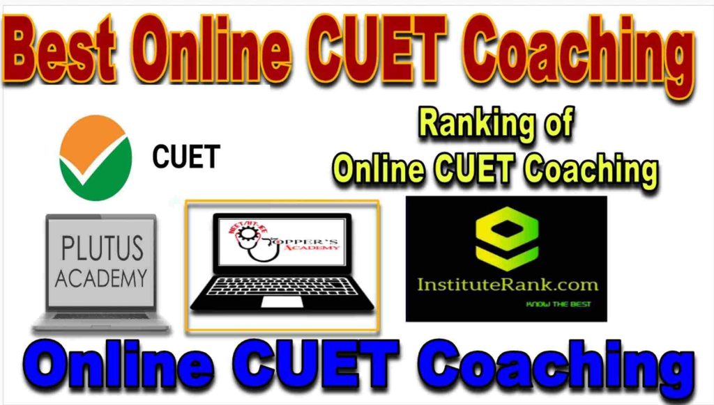 Top Online CUET Coaching. Best Coaching for Online CUET Exam Preparation. Ranking of Online CUET Coaching Top Online CUET Coaching
