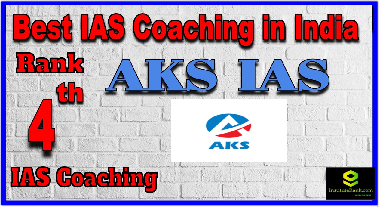 best ias coaching in India aks ias hyderabad. 4th Best IAS Coaching in India