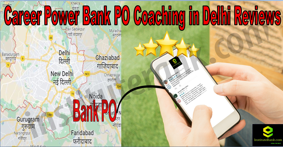 Career Power Bank PO Coaching In Delhi Reviews